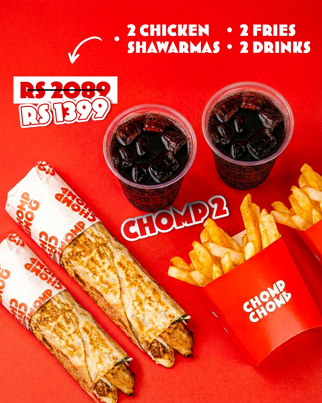 Chomp 2 Deal – 2 Chicken Shawarmas, Fries & Drinks for Rs. 1399