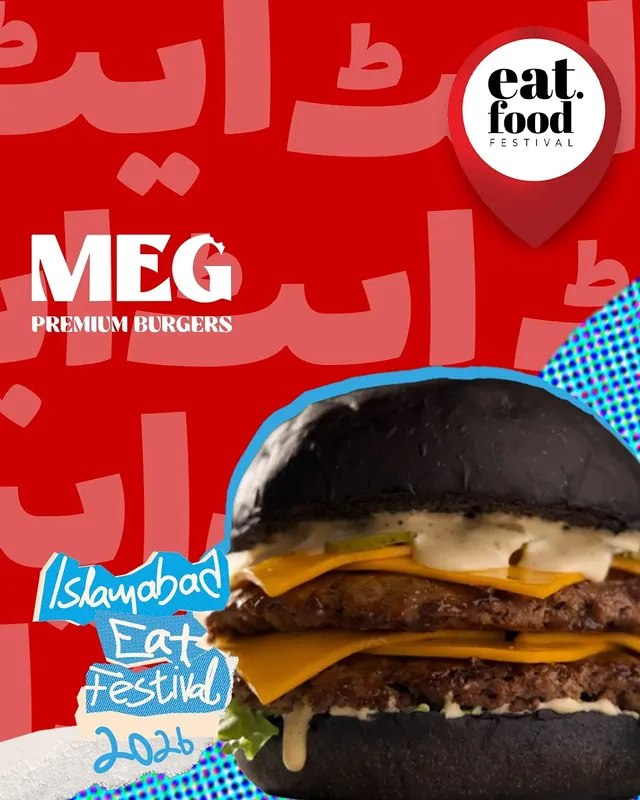MEG Pakistan at Islamabad Eat 2026 – Ultimate Loaded Burgers Experience 🍔🔥 at MEG in Islamabad